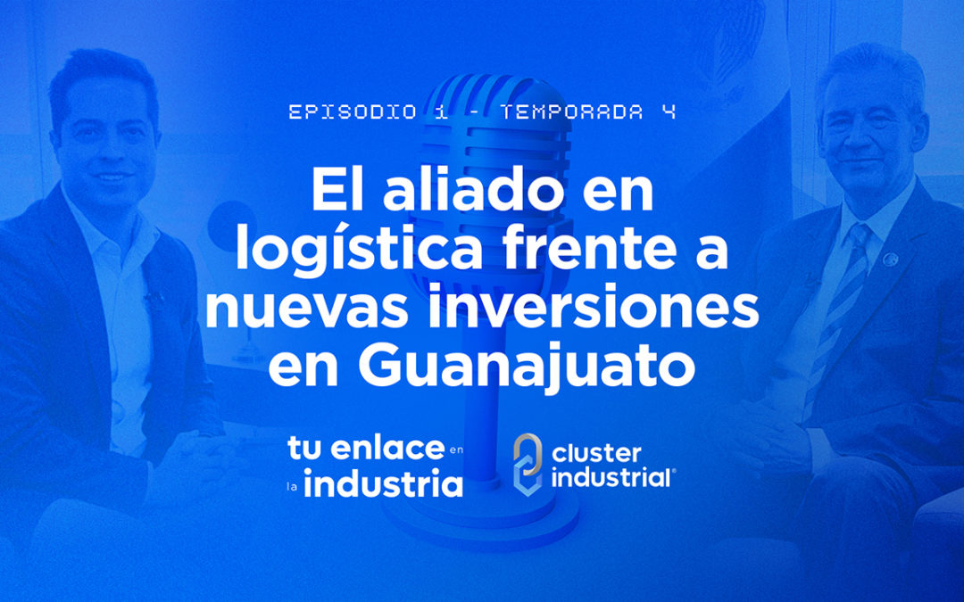 El aliado en logística frente a nuevas inversiones en Guanajuato
