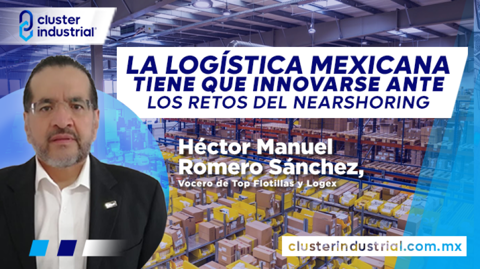 La logística mexicana tiene que innovarse para enfrentar los retos del Nearshoring