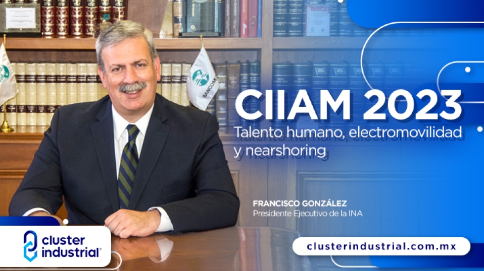 CIIAM 2023: talento humano, electromovilidad y nearshoring