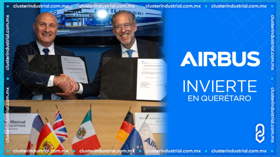 Airbus invertirá en Querétaro para expandir su producción, generando 800 nuevos empleos