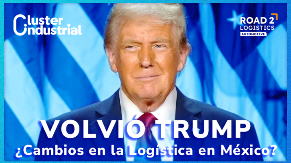 El regreso de Trump: ¿Qué significa para la logística mexicana?