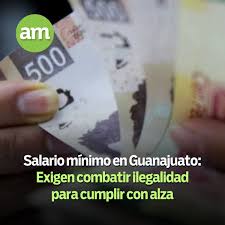 Salario mínimo en Guanajuato: Exigen combatir ilegalidad para cumplir con alza